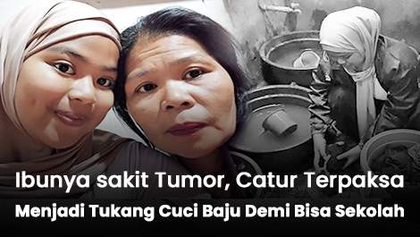 Ibunya sakit Tumor, Catur Terpaksa Menjadi Tukang Cuci Baju Demi Bisa Sekolah
