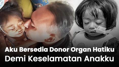 Aku Bersedia Donor Organ Hatiku Demi Keselamatan Anakku