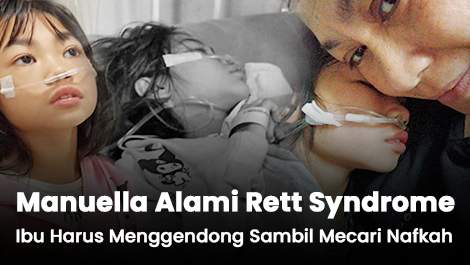 Alami Rett Syndrome! Sang Ibu Harus Gendong Manuella Sambil Mencari Nafkah