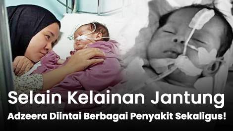 Selain Kelainan Jantung, Tubuh Adzeera Diintai Banyak Penyakit Sekaligus!