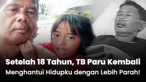 Setelah 18 Tahun, TB Paru Kembali Menghantui Hidupku dengan Lebih Parah!