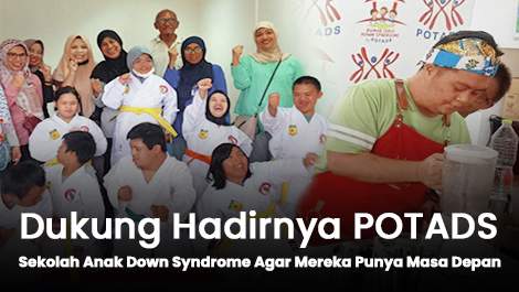 Dukung Hadirnya POTADS, Sekolah Anak Down Syndrom Agar Mereka Punya Masa Depan