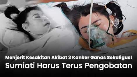 Menjerit Kesakitan Akibat 3 Kanker Ganas Sekaligus! Sumiati Harus Terus Pengobatan