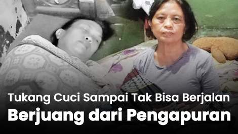 Tukang Cuci Sampai Tak Bisa Berjalan Berjuang dari Pengapuran
