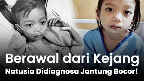 Berawal dari Kejang, Natusia Didiagnosa Jantung Bocor!