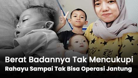 Berat Badannya Tak Mencukupi, Rahayu Sampai Tak Bisa Operasi Jantung