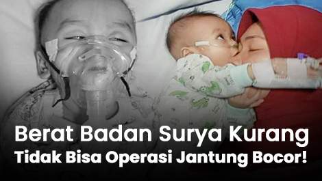 Operasi Jantung Tertunda, Surya Masih Berjuang Menambah Berat Badan