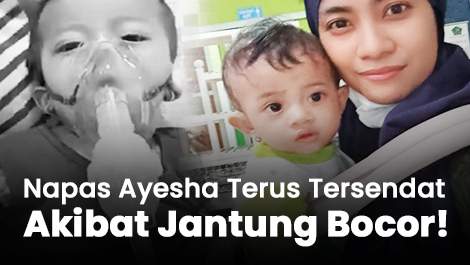 Napas Ayesha Terus Tersendat Akibat Jantung Bocor!