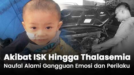 Akibat ISK Hingga Thalasemia, Naufal Sampai Alami Gangguan Emosi dan Perilaku