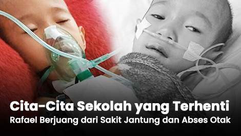 Cita-Cita Sekolah yang Terhenti, Rafael Berjuang dari Sakit Jantung dan Abses Otak