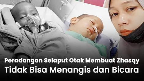 Peradangan Selaput Otak Membuat Zhasqy Tidak Bisa Menangis dan Bicara