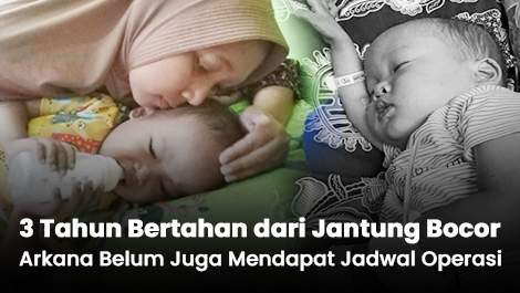 3 Tahun Bertahan dari Jantung Bocor, Arkana Belum Juga Mendapat Jadwal Operasi