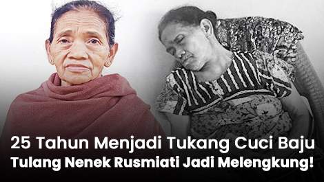 25 Tahun Menjadi Tukang Cuci Baju, Tulang Nenek Rusmiati Jadi Melengkung!