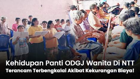 Kehidupan Panti ODGJ Wanita Di NTT Terancam Terbengkalai Akibat Kekurangan Biaya!