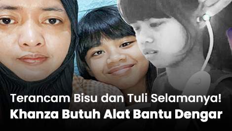 Terancam Bisu dan Tuli Selamanya! Khanza Butuh Alat Bantu Dengar