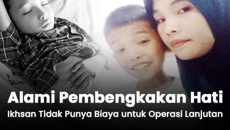 Alami Pembengkakan Hati, Ikhsan Tidak Punya Biaya untuk Operasi Lanjutan