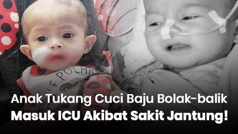 Anak Tukang Cuci Baju Bolak-balik Masuk ICU Akibat Sakit Jantung!
