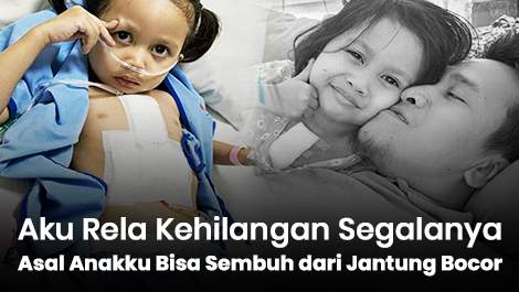 Aku Rela Kehilangan Segalanya, Asal Anakku Bisa Sembuh dari Jantung Bocor