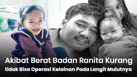 Akibat Berat Badan Kurang, Ranita tidak Bisa Operasi Kelainan Pada Langit Mulutnya