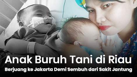 Anak Buruh Tani di Riau Berjuang ke Jakarta Demi Sembuh dari Sakit Jantung
