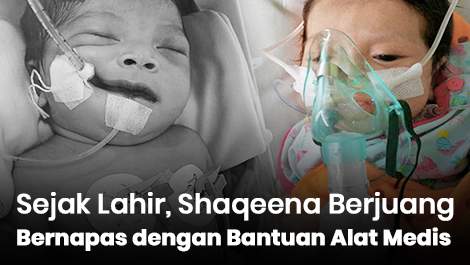 Sejak Lahir, Shaqeena Berjuang Bernapas dengan Bantuan Alat Medis