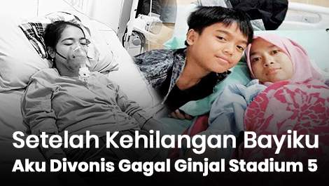Setelah Kehilangan Bayiku, Aku Divonis Gagal Ginjal Stadium 5