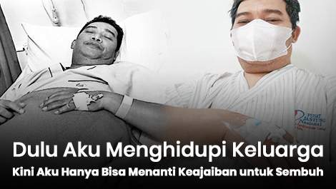 Dulu Aku Menghidupi Keluarga, Kini Aku Hanya Bisa Menanti Keajaiban untuk Sembuh