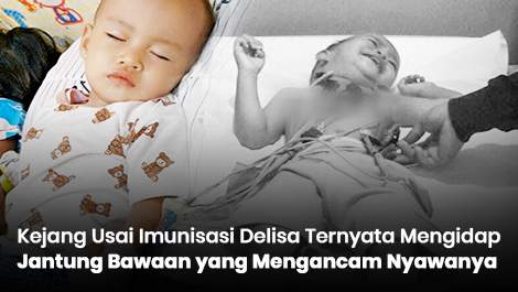 Kejang Usai Imunisasi, Delisa Ternyata Mengidap Jantung Bawaan yang Mengancam Nyawanya
