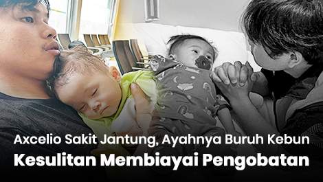 Axcelio Sakit Jantung, Ayahnya Hanya Buruh Kebun Kesulitan Membiayai Pengobatan