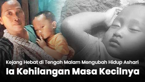 Kejang Hebat di Tengah Malam Mengubah Hidup Ashari, Ia Kehilangan Masa Kecilnya