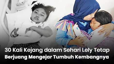 30 Kali Kejang dalam Sehari, Syahira Tetap Berjuang Mengejar Tumbuh Kembangnya