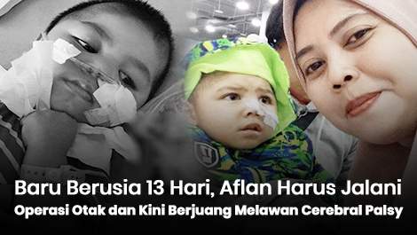 Baru Berusia 13 Hari, Aflan Harus Jalani Operasi Otak dan Kini Berjuang Melawan Cerebral Palsy