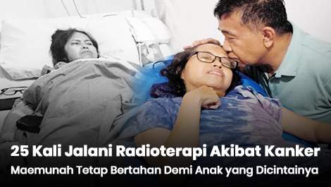 25 Kali Jalani Radioterapi Akibat Kanker, Maemunah Tetap Bertahan Demi Anak