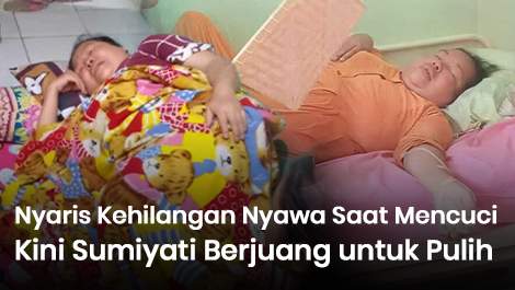 Nyaris Kehilangan Nyawa Saat Mencuci, Kini Sumiyati Berjuang Melawan Penyakit Jantung