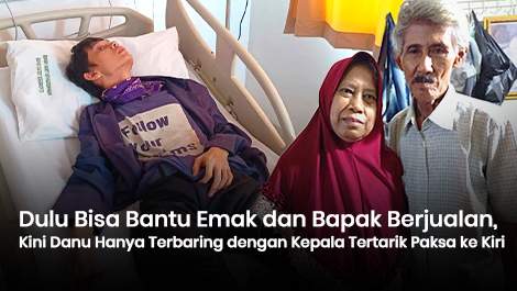 Dulu Bisa Bantu Emak dan Bapak Berjualan, Kini Danu Hanya Terbaring dengan Kepala Tertarik Paksa ke Kiri