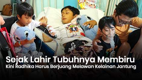 Sejak Lahir Tubuhnya Membiru, Kini Radhika Harus Berjuang Melawan Kelainan Jantung