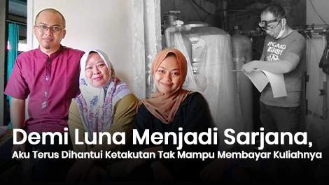 Demi Luna Menjadi Sarjana, Aku Terus Dihantui Ketakutan Tak Mampu Membayar Kuliahnya