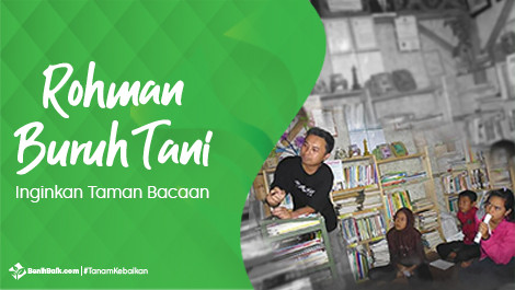 Rohman Buruh Tani Inginkan Taman Bacaan