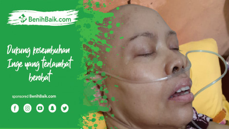 Dukung Kesembuhan Inge Yang Terlambat Berobat