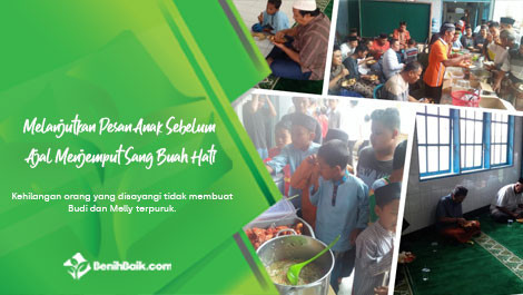 Melanjutkan Pesan Anak Sebelum Ajal Menjemput Sang Buah Hati