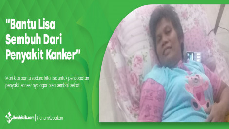 Lisa, Penderita Kanker, Pembantu Rumah Tangga, Tidak Bisa Bekerja Lagi
