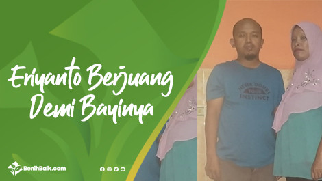 Eriyanto Berjuang Selamatkan Bayinya