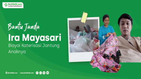 Bantu Janda Ira Mayasari Biayai Katerisasi Jantung Anaknya