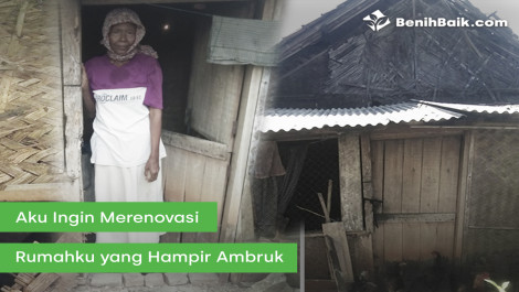 Aku Ingin Merenovasi Rumahku Yang Hampir Ambruk