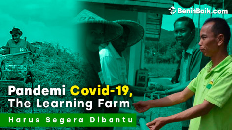 Pandemi Covid-19, The Learning Farm Harus Segera Dibantu
